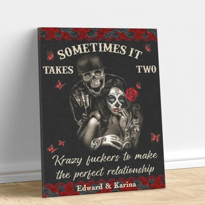 Custom Personalized Skeleton Couple Canvas - Gift Idea For Couple - Sometimes It Takes Two Krazy Fuckers To Make The Perfect Relationship