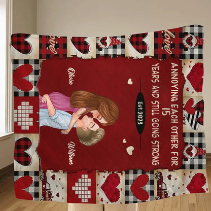 Personalized Couple Quilt/Fleece Throw Blanket/Pillow Cover - Gift Idea For Couple/Him/Her/Valentine's Day - Annoying Each Other For 15 Years